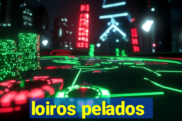 loiros pelados